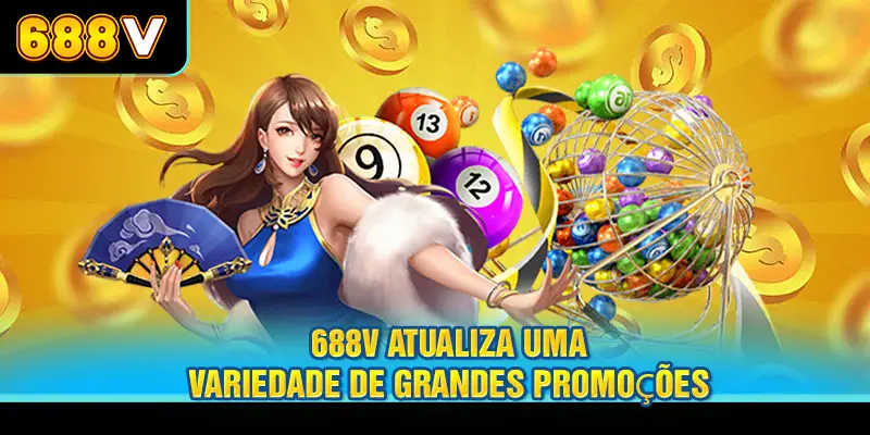  688V atualiza uma variedade de grandes promoções